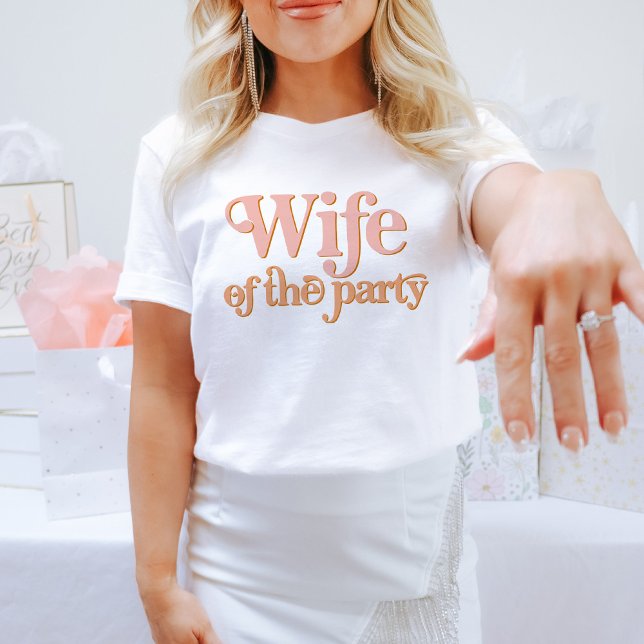 TRIXIE Retro Wife of the Party Bachelorette Group T-Shirt (Creator Uploaded)
