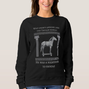 Trojan Horse and Ancient Greek Mythology History B Sweatshirt