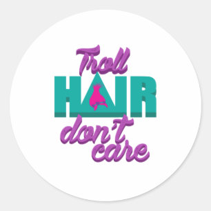 Troll Hair Dont Care For Messy Hairstyle Men Classic Round Sticker