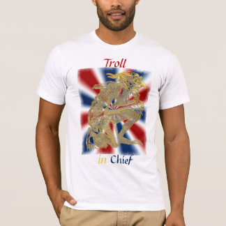 Troll in Chief T-Shirt