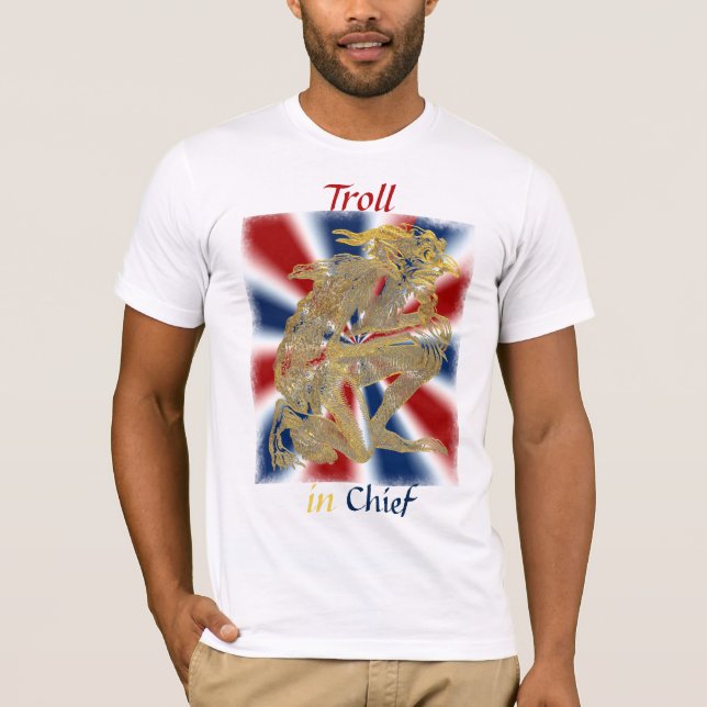 Troll in Chief T-Shirt (Front)