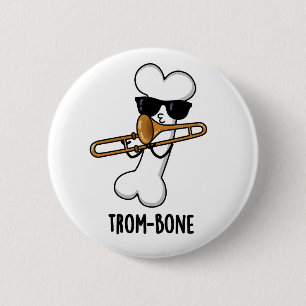 Trom-bone Funny Music Trombone Pun 6 Cm Round Badge