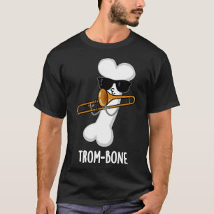 Trombone Funny Music Trombone Pun 1 T-Shirt