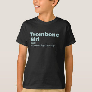 Trombone  Girl - Trombone  T-Shirt