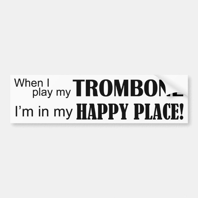Trombone Happy Place Bumper Sticker (Front)