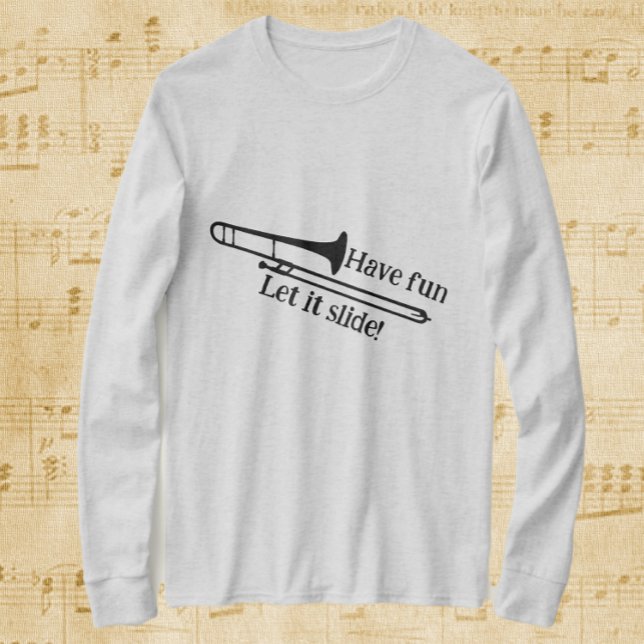 Trombone Have Fun Let it Slide T-Shirt (Creator Uploaded)
