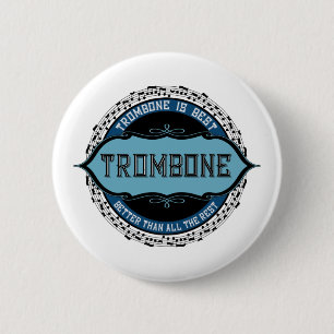 Trombone Is Best 6 Cm Round Badge