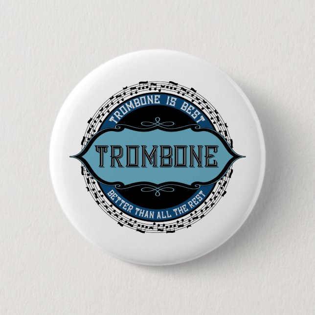 Trombone Is Best 6 Cm Round Badge (Front)