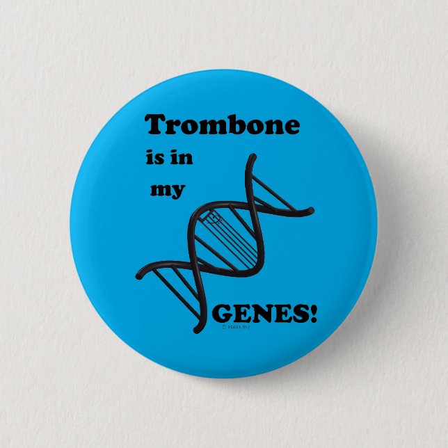 Trombone Is In My Genes 6 Cm Round Badge (Front)
