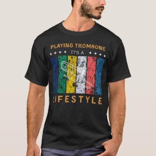 Trombone Its a Lifestyle Funny Tee