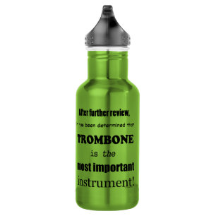 Trombone Most Important Instrument 532 Ml Water Bottle