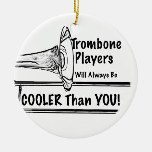 Trombone Musician Cooler than You Ornament
