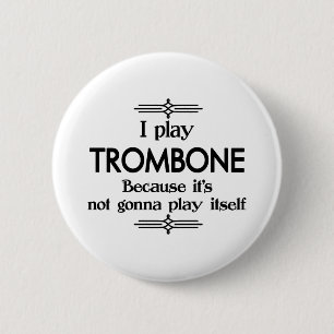 Trombone - Play Itself Funny Deco Music 6 Cm Round Badge