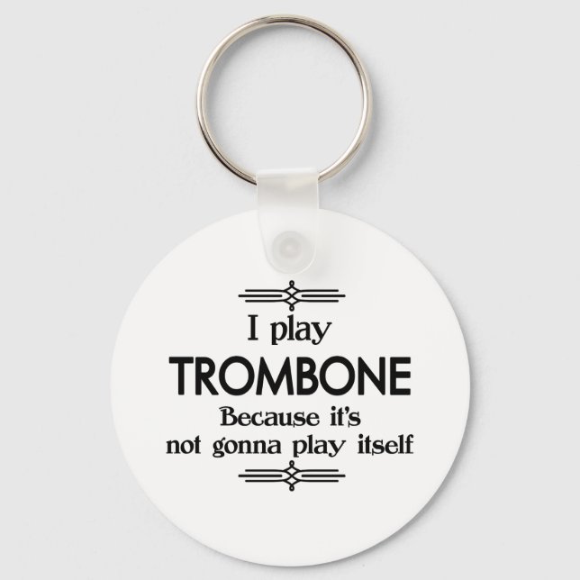 Trombone - Play Itself Funny Deco Music Key Ring (Front)