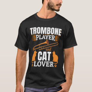 Trombone Player And Cat Trombones Player And Cat T-Shirt