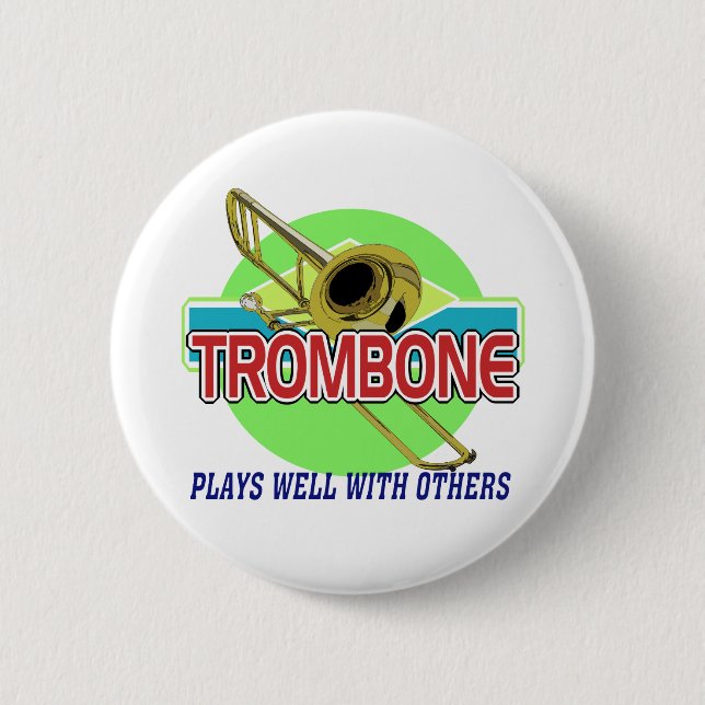 Trombone Plays Well 6 Cm Round Badge (Front)