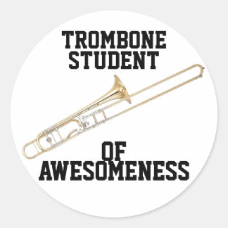 Trombone Student of Awesomeness Classic Round Sticker