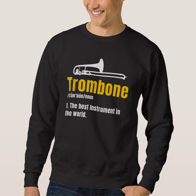 Trombone Trombonist Brass Instrument Sweatshirt (Front)