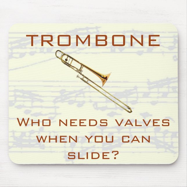 Trombone:  Who needs valves?  Mousepad (Front)