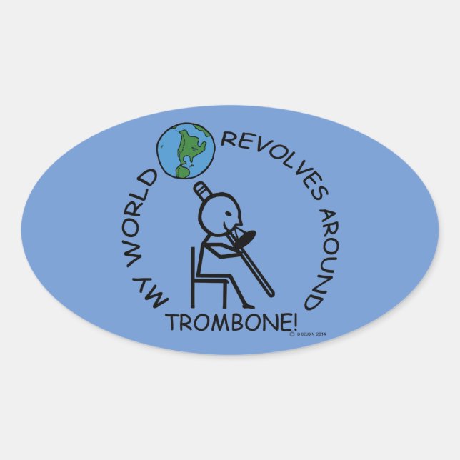 Trombone - World Revolves Around Oval Sticker (Front)