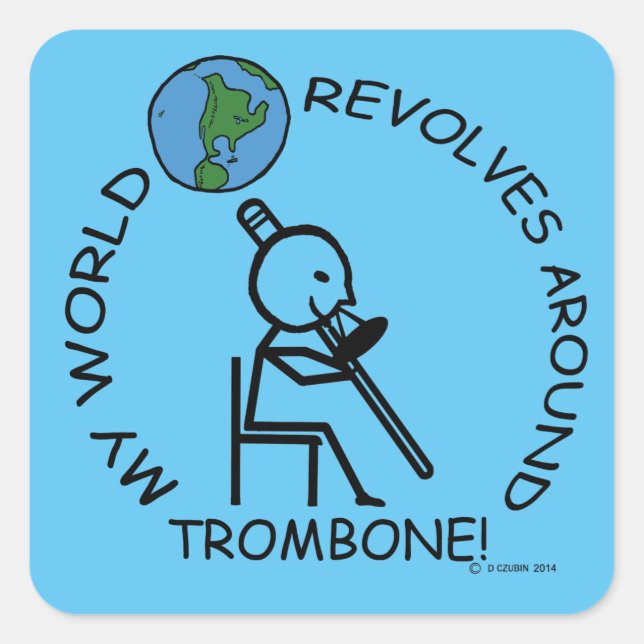 Trombone - World Revolves Around Square Sticker (Front)