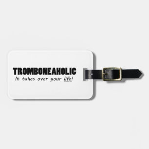 Tromboneaholic Life Luggage Tag
