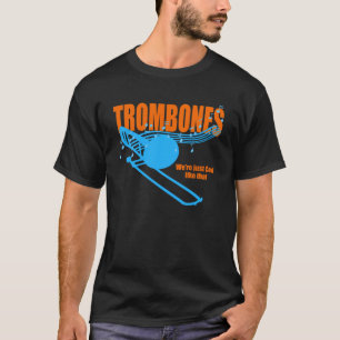 Trombones Cool Like That T-Shirt
