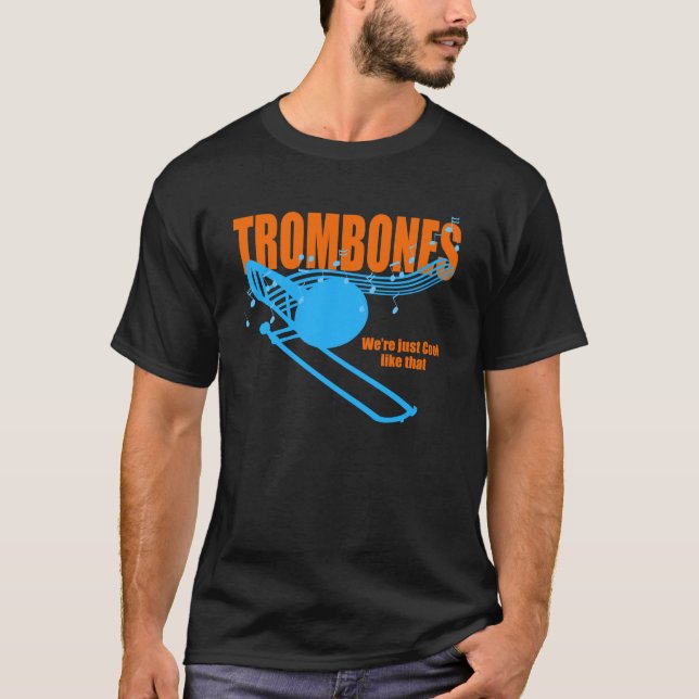 Trombones Cool Like That T-Shirt (Front)