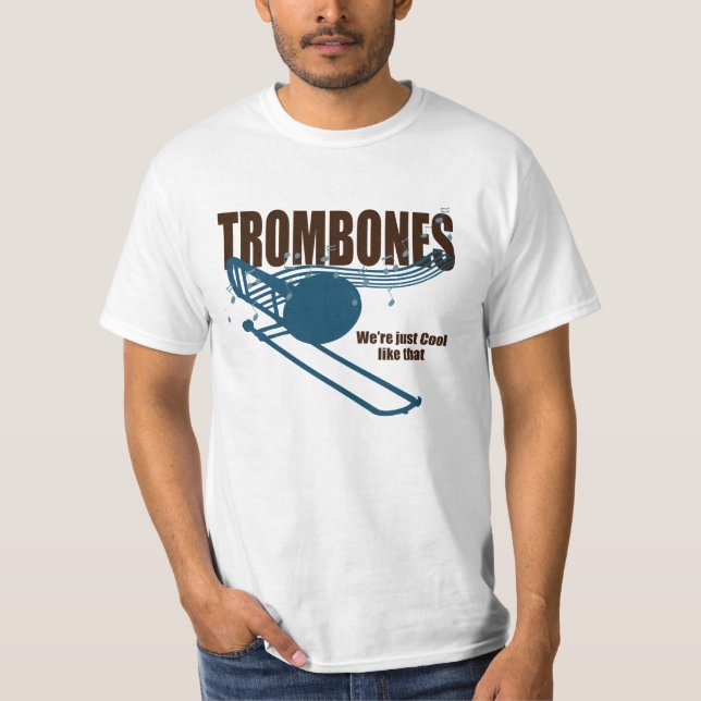 Trombones Cool Like That T-Shirt (Front)