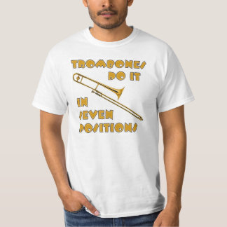 Trombones Do It In 7 Positions T-Shirt