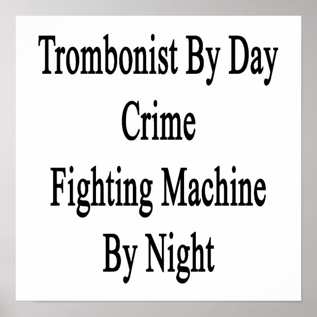 Trombonist By Day Crime Fighting Machine By Night. Poster (Front)