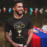 Trophy Best Dad T-Shirt<br><div class="desc">Cool father's day t-shirt featuring the saying "trophy for the best dad goes to... ",  the dads name,  and a gold trophy with the saying "i love you" on the plaque. A cute gift for a father or stepdad on their birthday or for fathers day!</div>