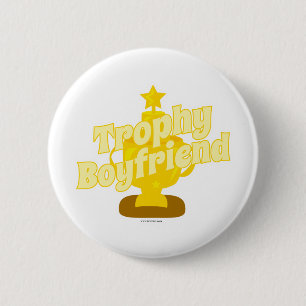 Trophy Boyfriend 6 Cm Round Badge