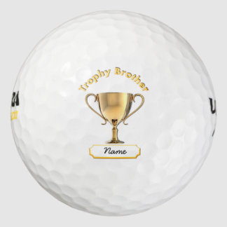 Trophy Cup for a Trophy Brother on a Golf Ball. Golf Balls