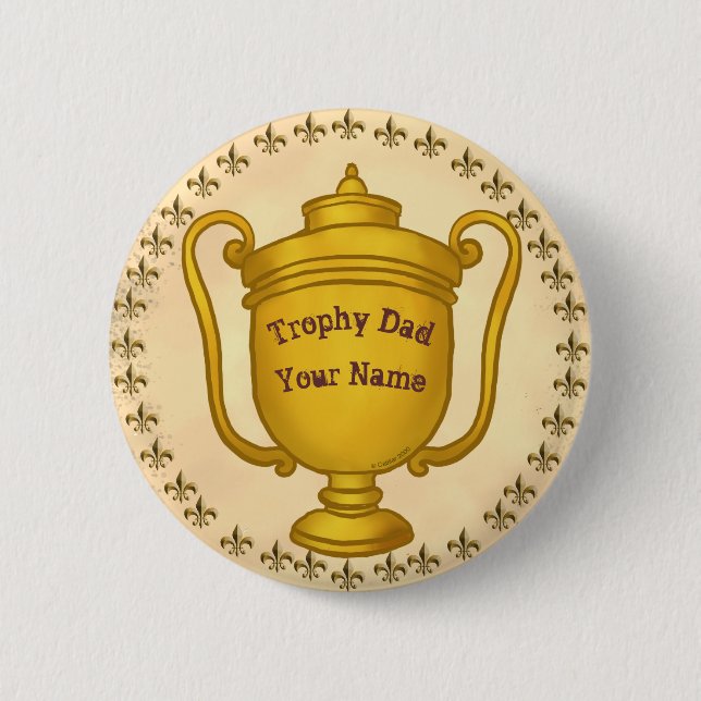 Trophy Dad   6 Cm Round Badge (Front)