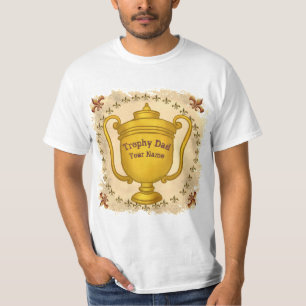 Trophy Dad  T-Shirt
