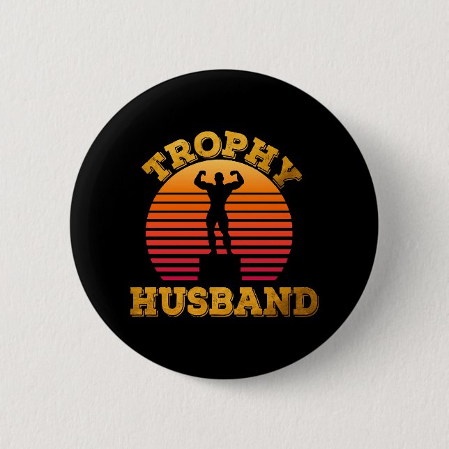 Trophy Husband 6 Cm Round Badge (Front)