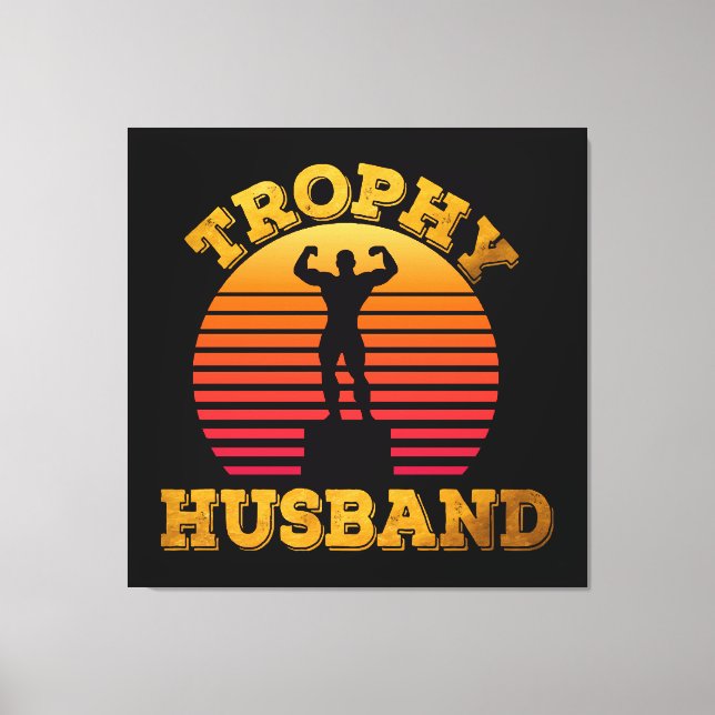 Trophy Husband Canvas Print (Front)