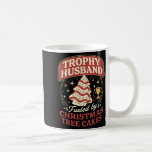 Trophy Husband Fueled By Christmas Tree Cakes Funn Coffee Mug