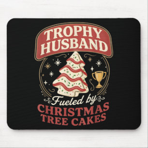 Trophy Husband Fueled By Christmas Tree Cakes Funn Mouse Mat