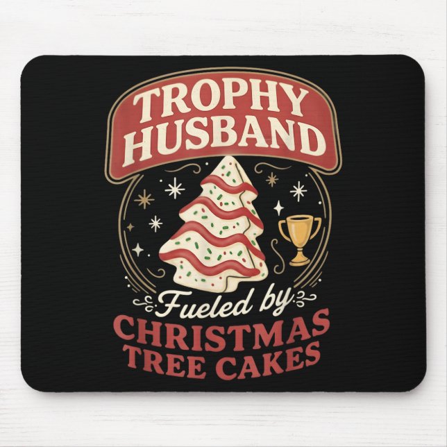 Trophy Husband Fueled By Christmas Tree Cakes Funn Mouse Mat (Front)