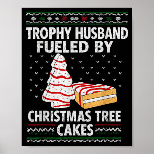 Trophy Husband Fueled By Christmas Tree Cakes Funn Poster