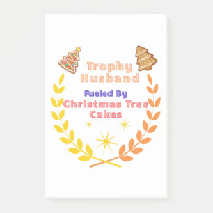 Trophy Husband Fueled by Christmas Tree Cakes Post-it Notes