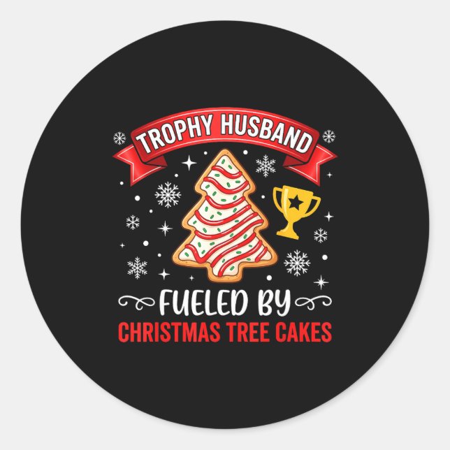 Trophy Husband Fueled By Tree Cake Snacks  Classic Round Sticker (Front)