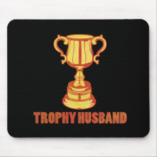 Trophy Husband, funny+mens+gifts Mouse Mat