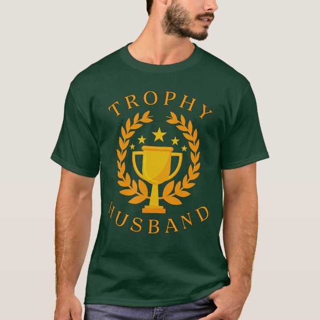 Trophy Husband funny T-Shirt (Front)