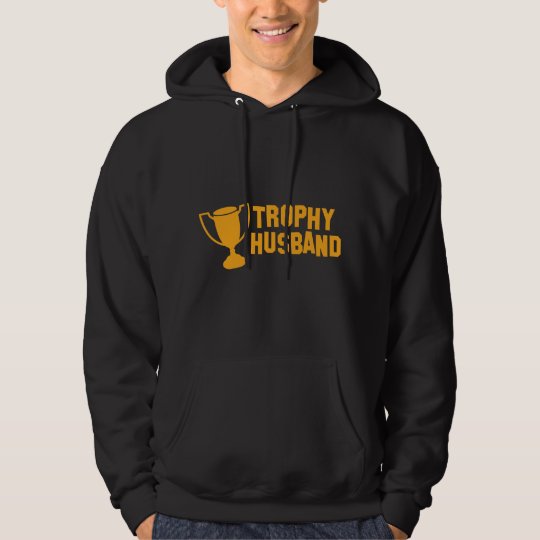 trophy husband hoodie