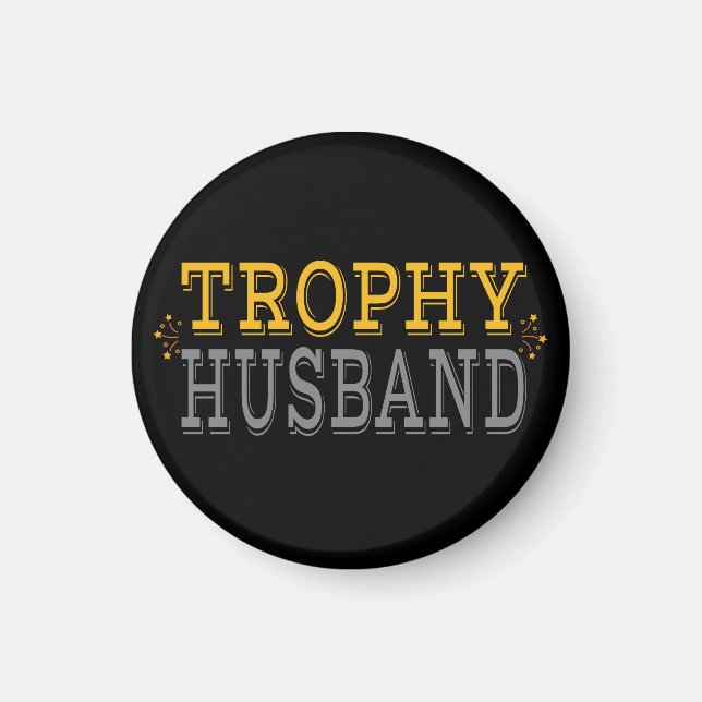 Trophy Husband Magnet (Front)