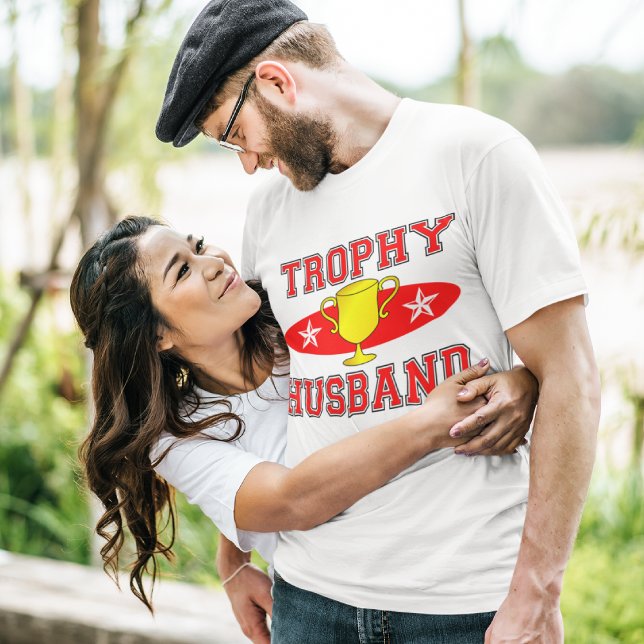 Trophy Husband T-Shirt (Creator Uploaded)