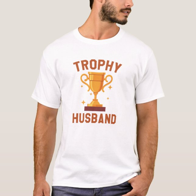 Trophy Husband T-Shirt (Front)